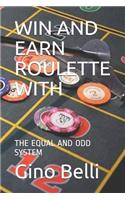 Win and Earn Roulette with