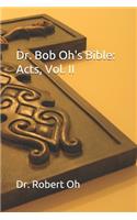Dr. Bob Oh's Bible: Acts, Vol. II(10 Dr. Bob Oh's Commentary)