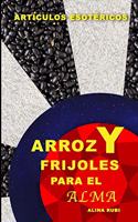 Arroz y Frijoles Para el Alma: Colección de Artículos Esotéricos