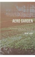 Aero Garden: The Ultimate Beginners Guide to Building a Hydroponic System