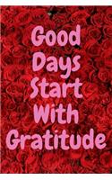 Good Days Start With Gratitude: Practice gratitude and Daily Reflection 120 PAGES 6.9 INCH GIFT FOR WOMEN