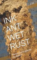 Ink Ant Wet Rust: Marisa Curtis goes to the desert