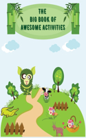 The Big Book of Awesome Activies: Brain And Challenging Mazes for Hours of Entertainment! Big Fun Mazes Book For Kids Gift