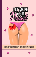 Let Me Be Your Present