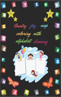 Country flag map coloring with aplhabet dwaring: A modern design book for young children.