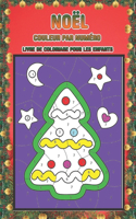 Noël couleur par numéro livre de coloriage pour les enfants: Un livre à colorier pour les enfants à l'occasion de Noël, avec des pages amusantes, faciles et relaxantes Cadeaux pour les enfants garçons et fille