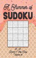 A Summer of Sudoku 16 x 16 Round 1: Very Easy Volume 16: Relaxation Sudoku Travellers Puzzle Book Vacation Games Japanese Logic Number Mathematics Cross Sums Challenge 16 x 16 Grid Beg