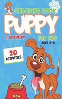 Puppy Coloring Book for Kids ages 4-8: Activities and Coloring Pages for Dog Lovers/For Boys and Girls/Gift for Kids, Preschoolers