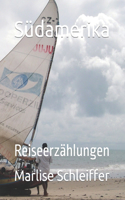 Südamerika: Reiseerzählungen