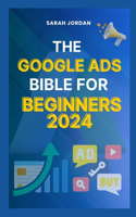 Google Ads Bible for Beginners 2024
