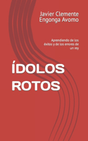 Ídolos Rotos