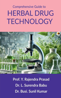 Comprehensive Guide to Herbal Drug Technology: Principles, Practices, and Applications