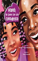 Mamá, Yo Quiero Ser Una Comadrona