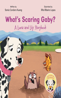 What's Scaring Gaby?: A Luna and Lily Storybook