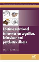 Lifetime Nutritional Influences on Cognition, Behaviour and Psychiatric Illness