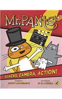 Mr. Pants: Slacks, Camera, Action!