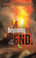 The Beginning or the End.