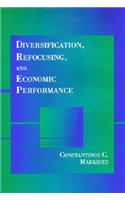Diversification, Refocusing, and Economic Performance