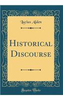 Historical Discourse (Classic Reprint)