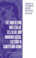Underlying Molecular, Cellular and Immunological Factors in Cancer and Aging