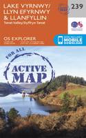 Lake Vyrnwy and Llanfyllin, Tanat Valley: (239 OS Explorer Active Map)
