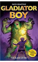 Gladiator Boy: The Blade of Fire: Book 6(Gladiator Boy)