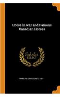 Horse in War and Famous Canadian Horses