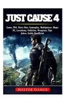 Just Cause 4 Game, PS4, Xbox One, Gameplay, Multiplayer, Maps, PC, Locations, Vehicles, Weapons, Tips, Jokes, Guide Unofficial