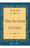 The Author, Vol. 1: A Monthly Magazine for Literary Workers (Classic Reprint)