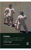 Cricket: A Political History of the Global Game, 1945-2017