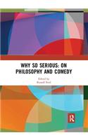 Why So Serious: On Philosophy and Comedy