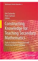 Constructing Knowledge for Teaching Secondary Mathematics