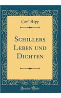 Schillers Leben und Dichten (Classic Reprint)