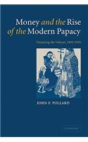 Money and the Rise of the Modern Papacy