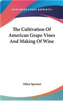 Cultivation Of American Grape Vines And Making Of Wine