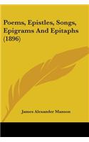Poems, Epistles, Songs, Epigrams And Epitaphs (1896)