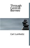 Through Central Borneo: (English)