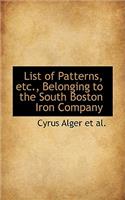 List of Patterns, Etc., Belonging to the South Boston Iron Company