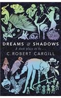 Dreams and Shadows