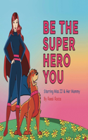 Be the Super Hero You