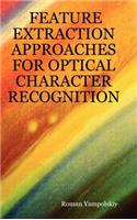 Feature Extraction Approaches for Optical Character Recognition