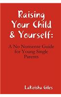 Raising Your Child & Yourself