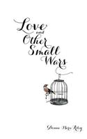 Love and Other Small Wars