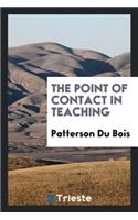 The Point of Contact in Teaching