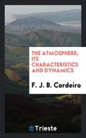 The Atmosphere; Its Characteristics and Dynamics