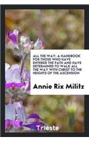 All the Way: A Handbook for Those Who Have Entered the Path and Have Determined to Walk All the Way with Christ to the Heights of the Ascension: A Handbook for Those Who Have Entered the Path and Have Determined to Walk All the Way with Christ to the Heights of the Ascension