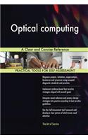 Optical computing A Clear and Concise Reference
