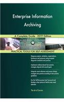 Enterprise Information Archiving A Complete Guide - 2019 Edition