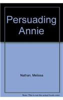 Persuading Annie