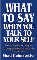 What to Say When You Talk to Yourself